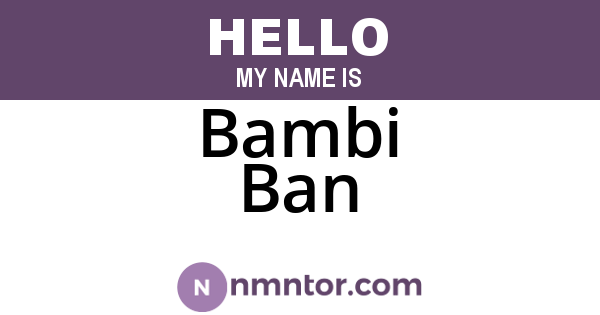 Bambi Ban