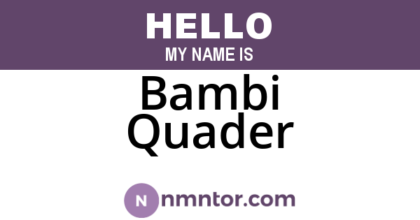 Bambi Quader