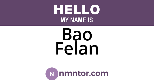 Bao Felan