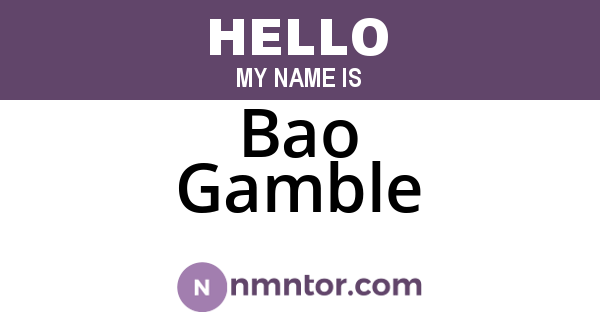 Bao Gamble