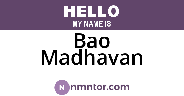 Bao Madhavan