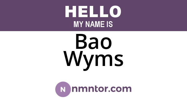 Bao Wyms