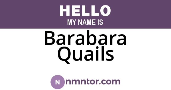 Barabara Quails