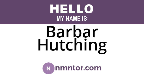 Barbar Hutching