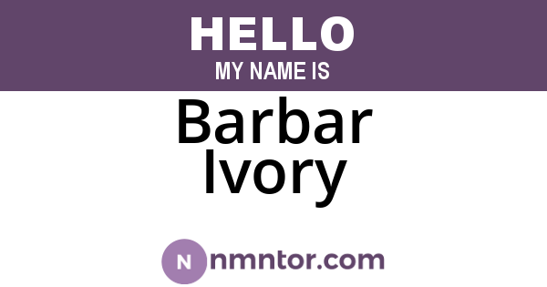 Barbar Ivory