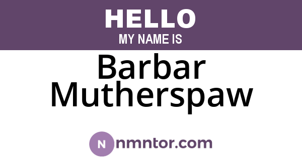 Barbar Mutherspaw