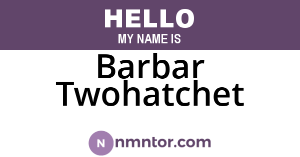 Barbar Twohatchet
