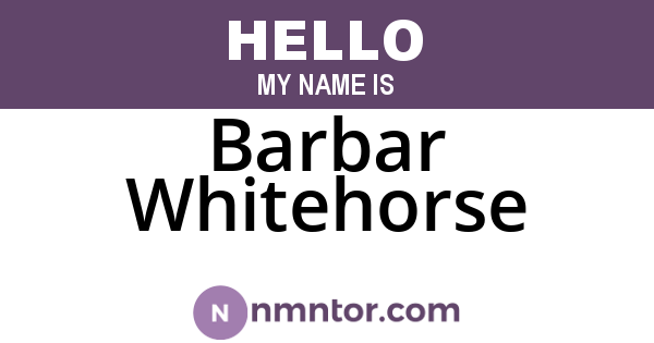Barbar Whitehorse