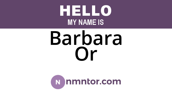 Barbara Or