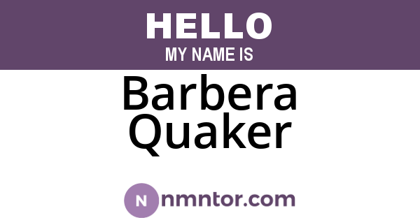 Barbera Quaker