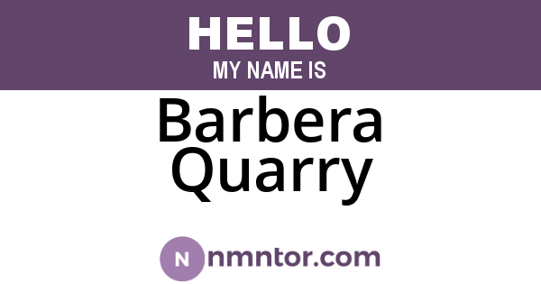 Barbera Quarry