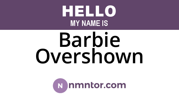 Barbie Overshown