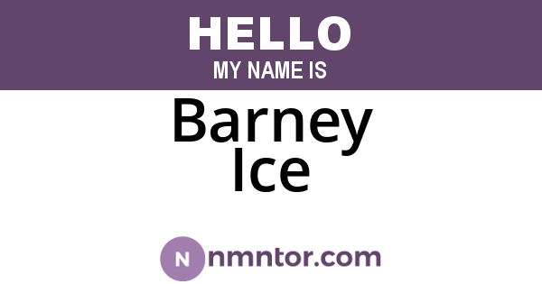 Barney Ice