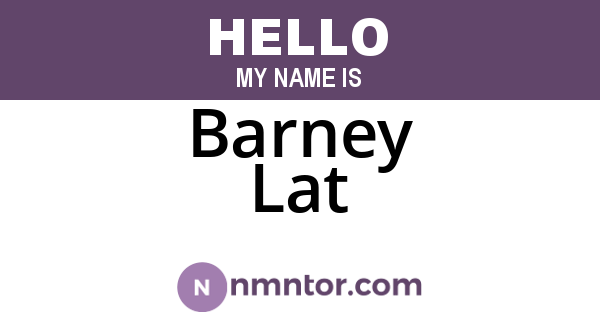 Barney Lat
