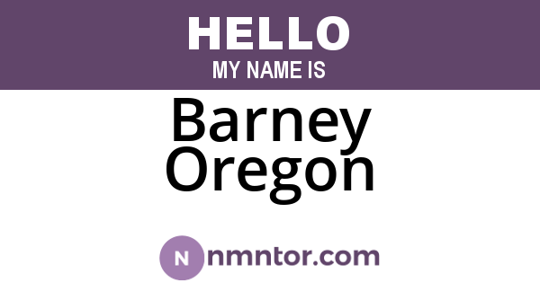 Barney Oregon