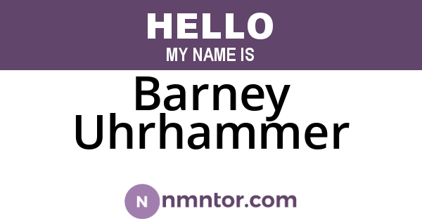 Barney Uhrhammer