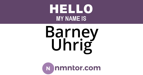 Barney Uhrig