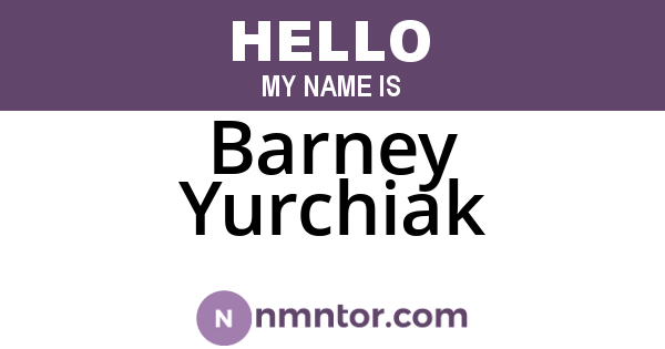 Barney Yurchiak