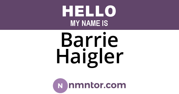 Barrie Haigler