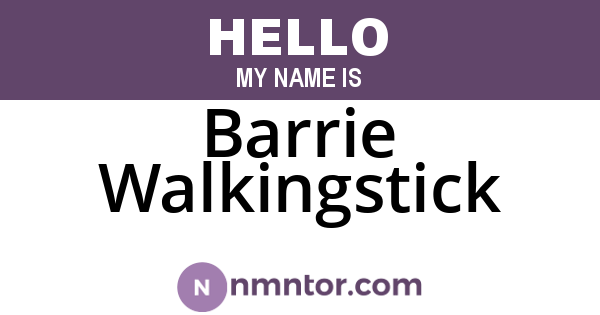 Barrie Walkingstick