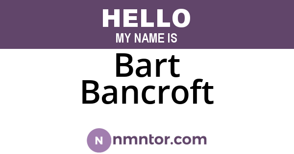 Bart Bancroft