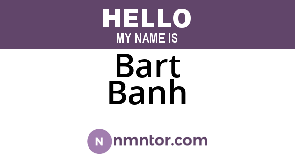 Bart Banh