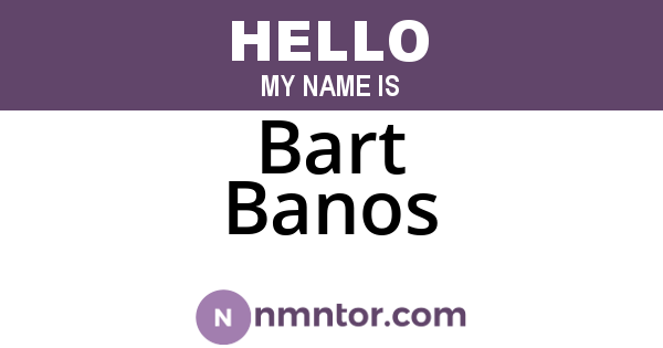 Bart Banos