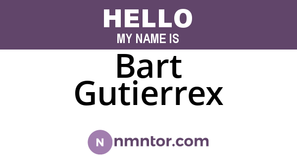 Bart Gutierrex