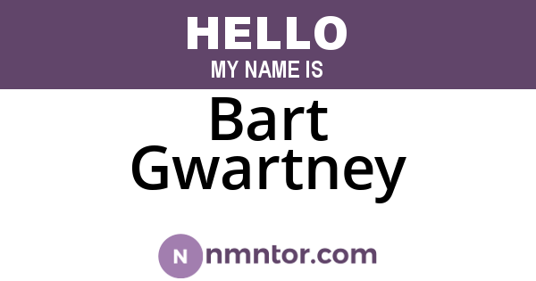 Bart Gwartney
