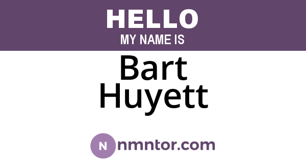 Bart Huyett