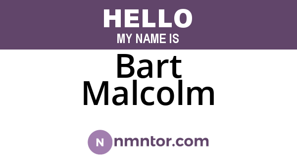 Bart Malcolm