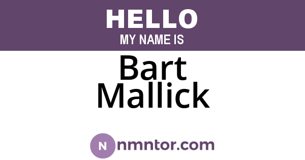 Bart Mallick