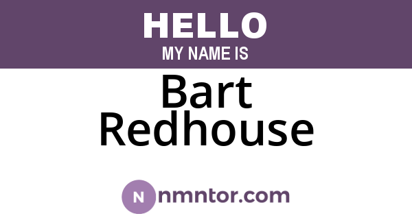 Bart Redhouse