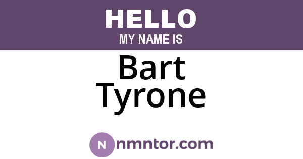 Bart Tyrone