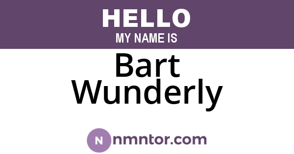 Bart Wunderly