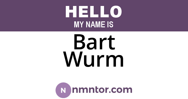 Bart Wurm