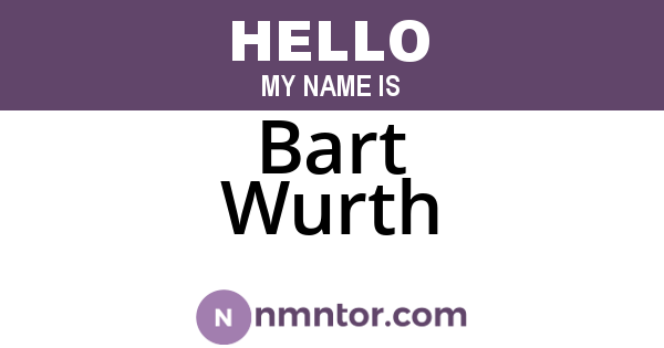 Bart Wurth