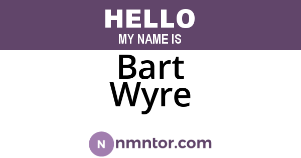 Bart Wyre