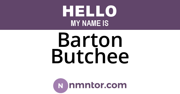 Barton Butchee