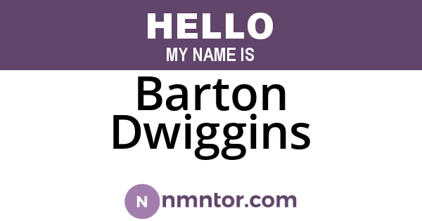 Barton Dwiggins