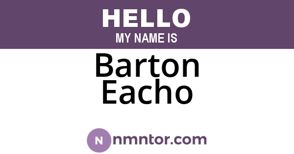 Barton Eacho