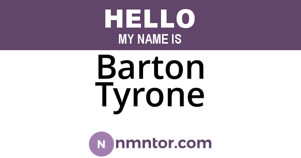 Barton Tyrone