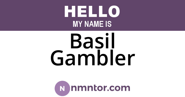Basil Gambler