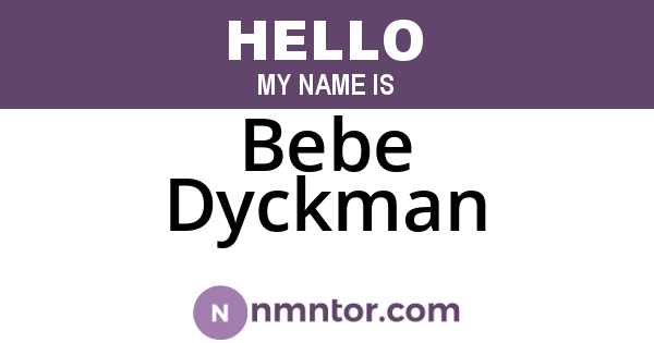 Bebe Dyckman
