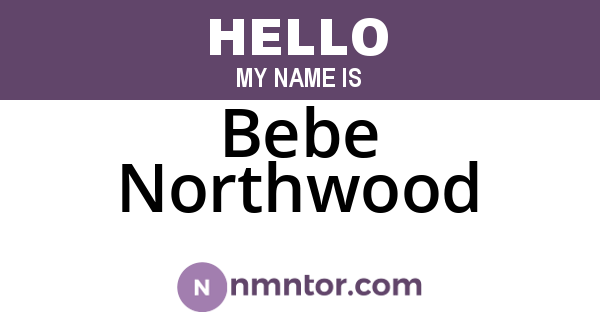 Bebe Northwood