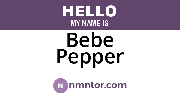 Bebe Pepper