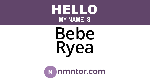 Bebe Ryea