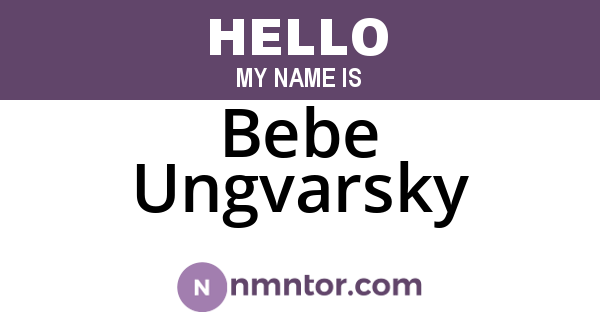 Bebe Ungvarsky