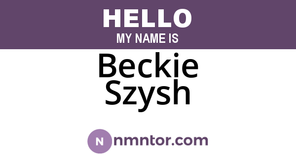 Beckie Szysh