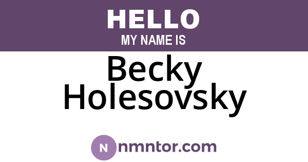 Becky Holesovsky
